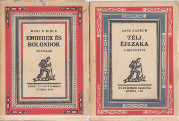 Hans Aanrud Hans E. Kinck - 2 db. skandináv regény (Emberek és bolondok + Téli éjszaka)