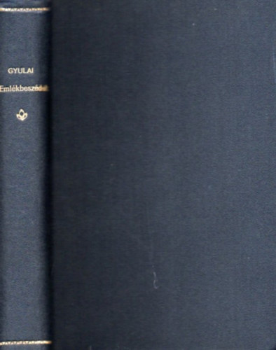 Gyulai P�l - Eml�kbesz�dek I. (harmadik, b�v�tett kiad�s)