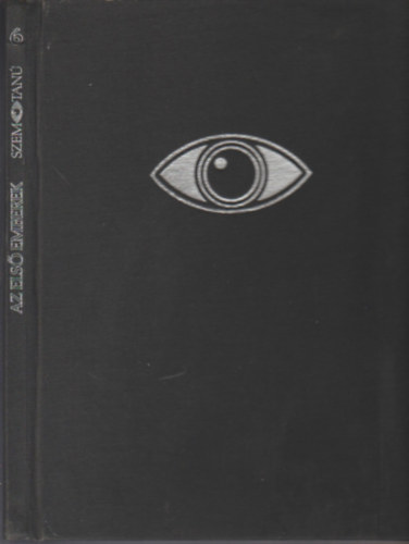 Baktain� Neu Piroska  (szerk.) - Az els� emberek (Szemtan�)