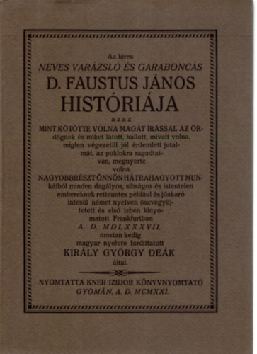 Az hres neves varzsl s garaboncs D. Faustus Jnos histrija (Monumenta Literarum I. sorozat, 6. szm)