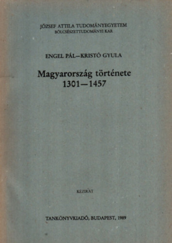 Engel Pl-Krist Gyula - Magyarorszg trtnete 1301-1457