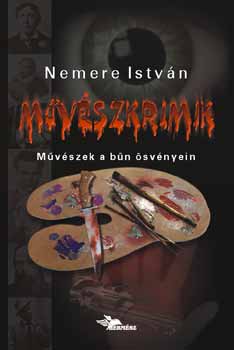 Nemere Istvn - Mvszkrimik - Mvszek a bn svnyein