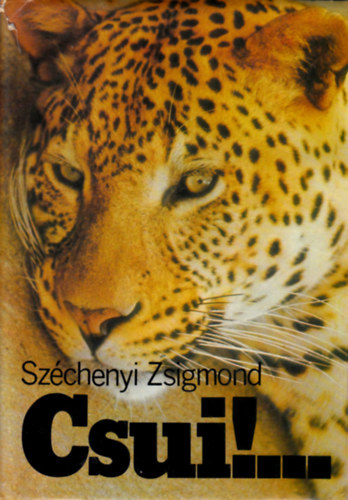Sz�chenyi Zsigmond - Csui!...