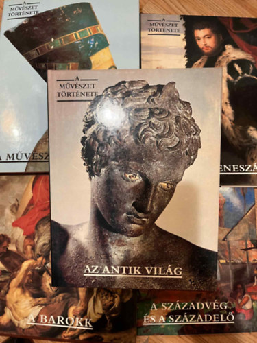Corvina Kiadó - 5 db A művészet története kötet: A századvég és a századelő + A barokk +Az érett reneszánsz +A művészet kezdetei+ Az antik világ
