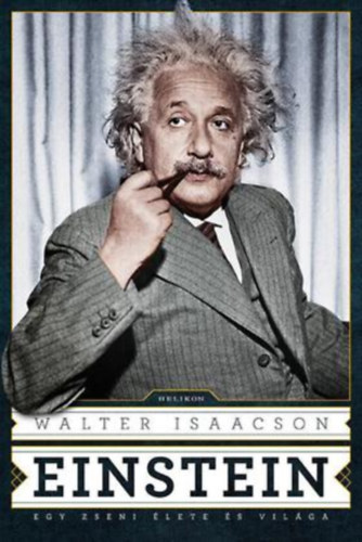Walter Isaacson - Einstein - Egy zseni lete s vilga