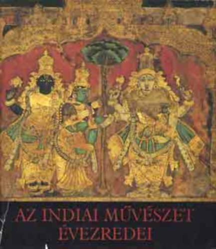Horv�th Vera - Az indiai m�v�szet �vezredei Az indiai m�v�szet kezdetei, A korai buddhista m�v�szet, Az �szaki st�lus