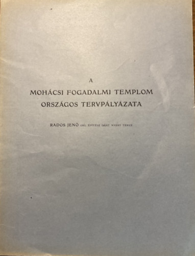 Rados Jenő - A mohácsi fogadalmi templom országos tervpályázata