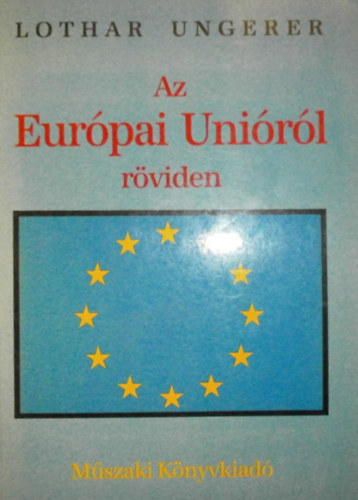 Lothar Ungerer - Az Eurpai Unirl rviden