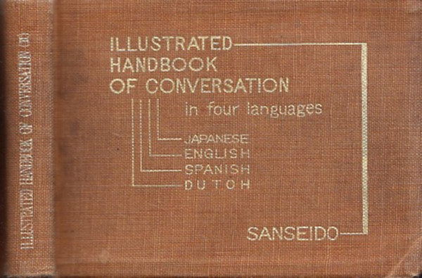 Illustrated handbook of conversation in four languages (japanese - english - spanish - dutch)