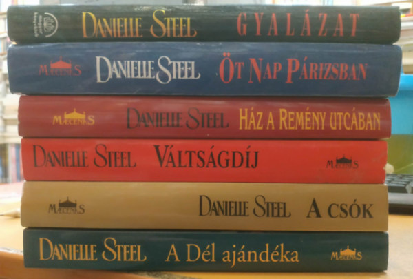 Danielle Steel - 6 db Danielle Steel: A D�l aj�nd�ka + A cs�k + V�lts�gd�j + H�z a rem�ny utc�ban + �t nap P�rizsban + Gyal�zat
