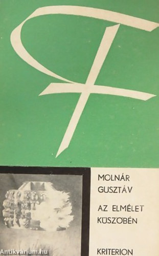 Moln�r Guszt�v - Az elm�let k�sz�b�n
