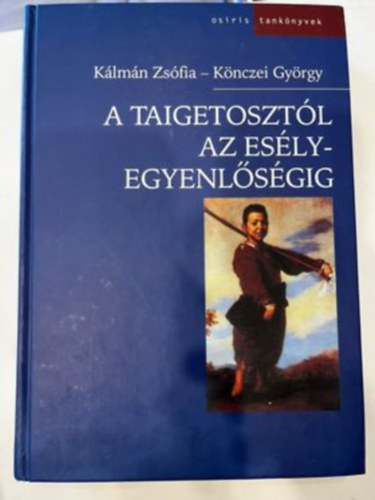 K�nczei Gy. K�lm�n Zs�fia - A Taigetoszt�l az es�lyegyenl�s�gig