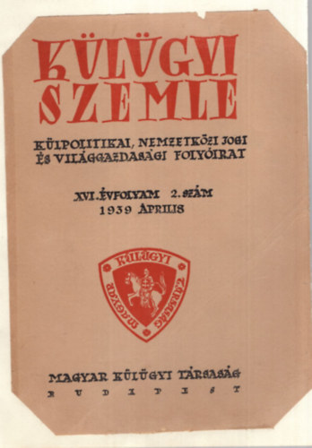 Dr. Elekes Dezs� - K�l�gyi Szemle - K�lpolitikai, Nemzetk�zi Jogi �s Vil�ggazdas�gi Foly�irat XVI. �vfolyam 2. sz�m 1939. �prilis
