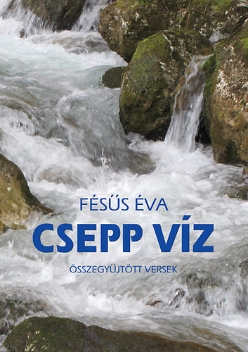 Fésűs Éva - Csepp víz - Dedikált!