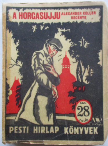 Alexander Keller - A horgasujju (Pesti H�rlap k�nyvek 218. sz. )