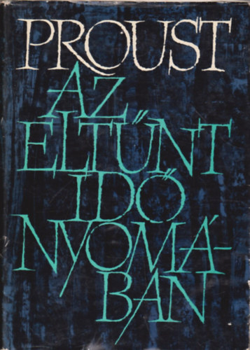 Marcel Proust - Az elt�nt id� nyom�ban II. - Bimb�z� l�nyok �rny�k�ban