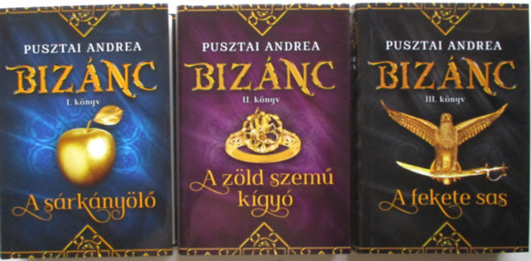 Pusztai Andrea - Biznc 1-3. (A srknyl, A zld szem kgy, A fekete sas)