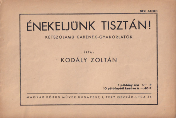 Kod�ly Zolt�n - �nekelj�nk tiszt�n (k�tsz�lam� kar�nek-gyakorlatok)