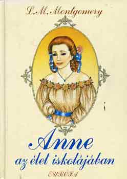 Lucy Maud Montgomery - Anne az let iskoljban
