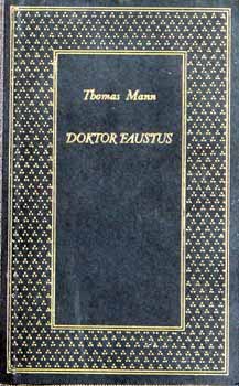 Thomas Mann - Doktor Faustus. Adrian Leverkhn nmet zeneszerz lete, elmondja egy bartja