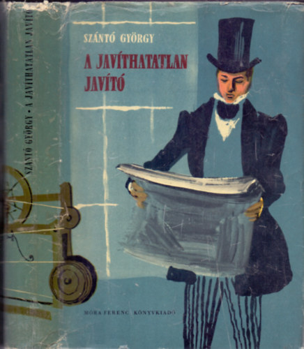 Szántó György, Szerk.: Elek István, Graf.: Szecskó Tamás - A javíthatatlan javító (Robert Owen élete)