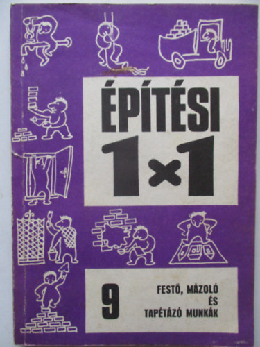 Új Építési 1x1 - 9. Festő, mázoló és tapétázó munkák