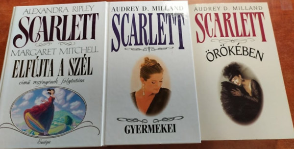 Alexandra Ripley -Audrey D. Milland - Scarlett-( Margarett Mitchell Elfjta aszl cm regnynek folytatsa), +  Scarlett gyermekei  + Scarlett rkben,