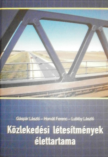 G�sp�r L�szl� - Horv�t Ferenc - Lubl�y L�szl� - K�zleked�si l�tes�tm�nyek �lettartama