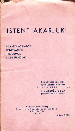 Heged�s B�la  (�ssze�ll.) - Istent akarjuk!