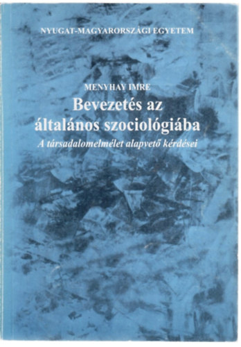Menyhay Imre - Bevezetés az általános szociológiába