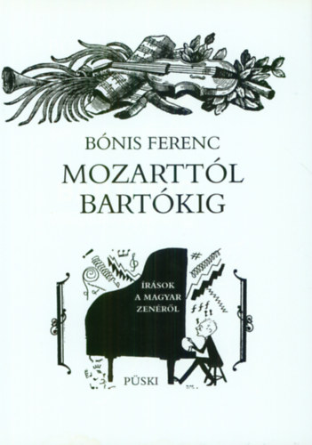 B�nis Ferenc - Mozartt�l Bart�kig