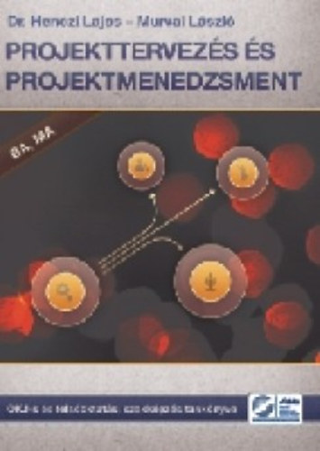Dr. Henczi Lajos Murvai László - Projekttervezés és projektmenedzsment