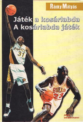 Ránky Mátyás Dr. - Játék a kosárlabda - A kosárlabda játék PK-00822