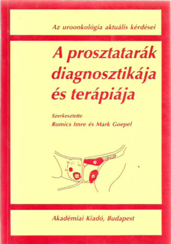 Romics Imre; Mark Goepel - A prosztatark diagnosztikja s terpija
