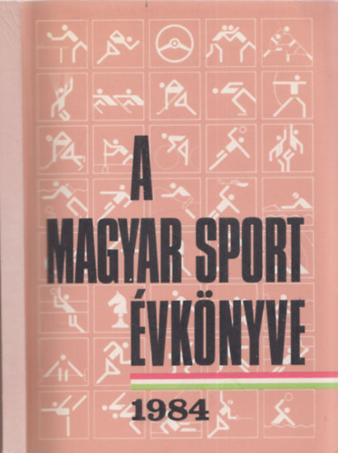 Ldonyi Lszl  (szerkesztette) - A magyar sport vknyve 1984