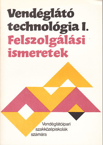 Kiss Imre - Felszolglsi ismeretek (vendglt technolgia I.)