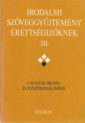 Horv�th, Osztovics, Takar� Szerk.: Forg�cs - Irodalmi sz�veggy�jtem�ny �retts�giz�knek III.