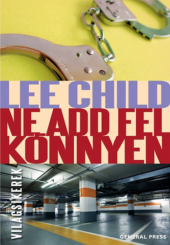Lee Child - Ne add fel k�nnyen