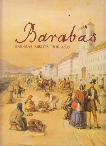Szvoboda D. Gabriella - Barabs Mikls 1810-1898