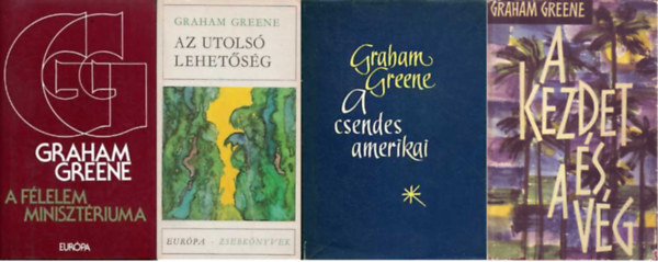 Graham Greene - A f�lelem miniszt�riuma + Az utols� lehet�s�g + A csendes amerikai + A kezdet �s a v�g  (4 k�tet )