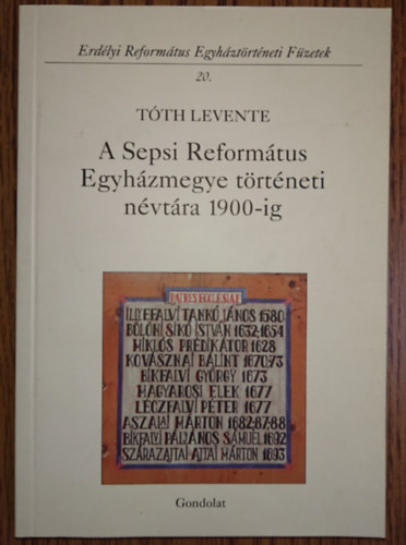 T�th Levente - A Sepsi Reform�tus Egyh�zmegye n�vt�ra 1900-ig