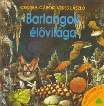 Csorba G�bor -Veres L�szl� - Barlangok �l�vil�ga