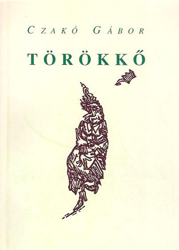 Czakó Gábor - Törökkő