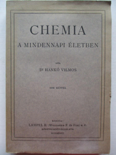 Dr. Hankó Vilmos - Chemia a mindennapi életben