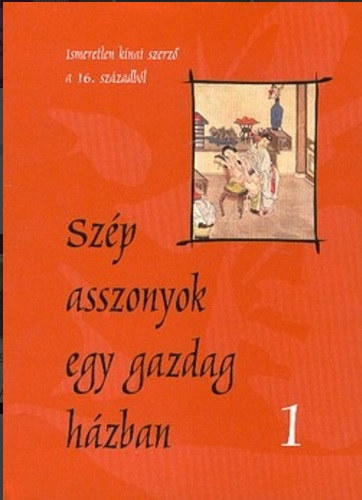  (Ismeretlen knai szerz a XVI. szzad vgrl) - Szp asszonyok egy gazdag hzban I-II.