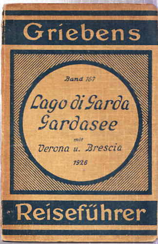 Lago di Garda Gardasee mit Verona und Brescia (Mit 8 Karten)