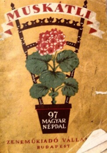 Deák bárdos György (szerk.) - Muskátli (97 magyar népdal)