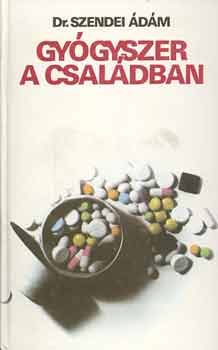 Dr. Szendei �d�m - Gy�gyszer a csal�dban