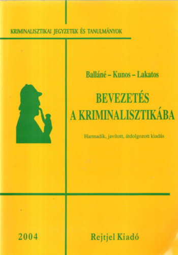 Balln-Kunos-Lakatos - Bevezets a kriminalisztikba