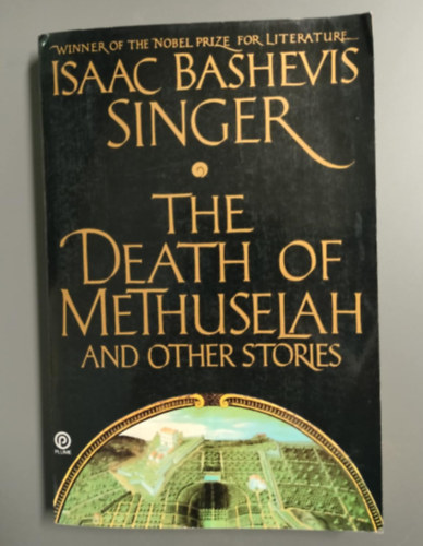 Isaac Bashevis Singer - The Death of Methuselah and Other Stories - Matuzsálem halála és más történetek